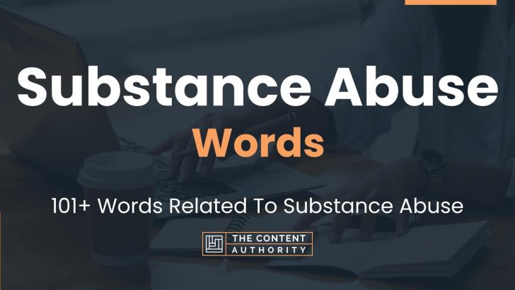 Substance Abuse Words – 101+ Words Related To Substance Abuse