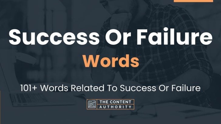 Success Or Failure Words – 101+ Words Related To Success Or Failure