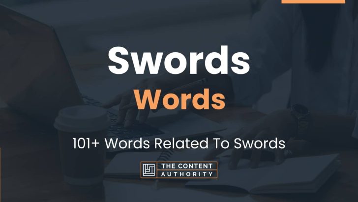 Swords Words – 101+ Words Related To Swords
