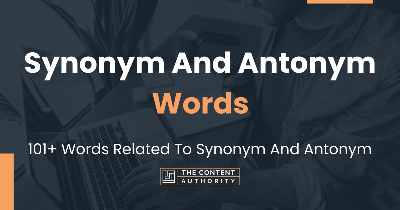 Synonym And Antonym Words 101 Words Related To Synonym And Antonym   Words Related To Synonym And Antonym 