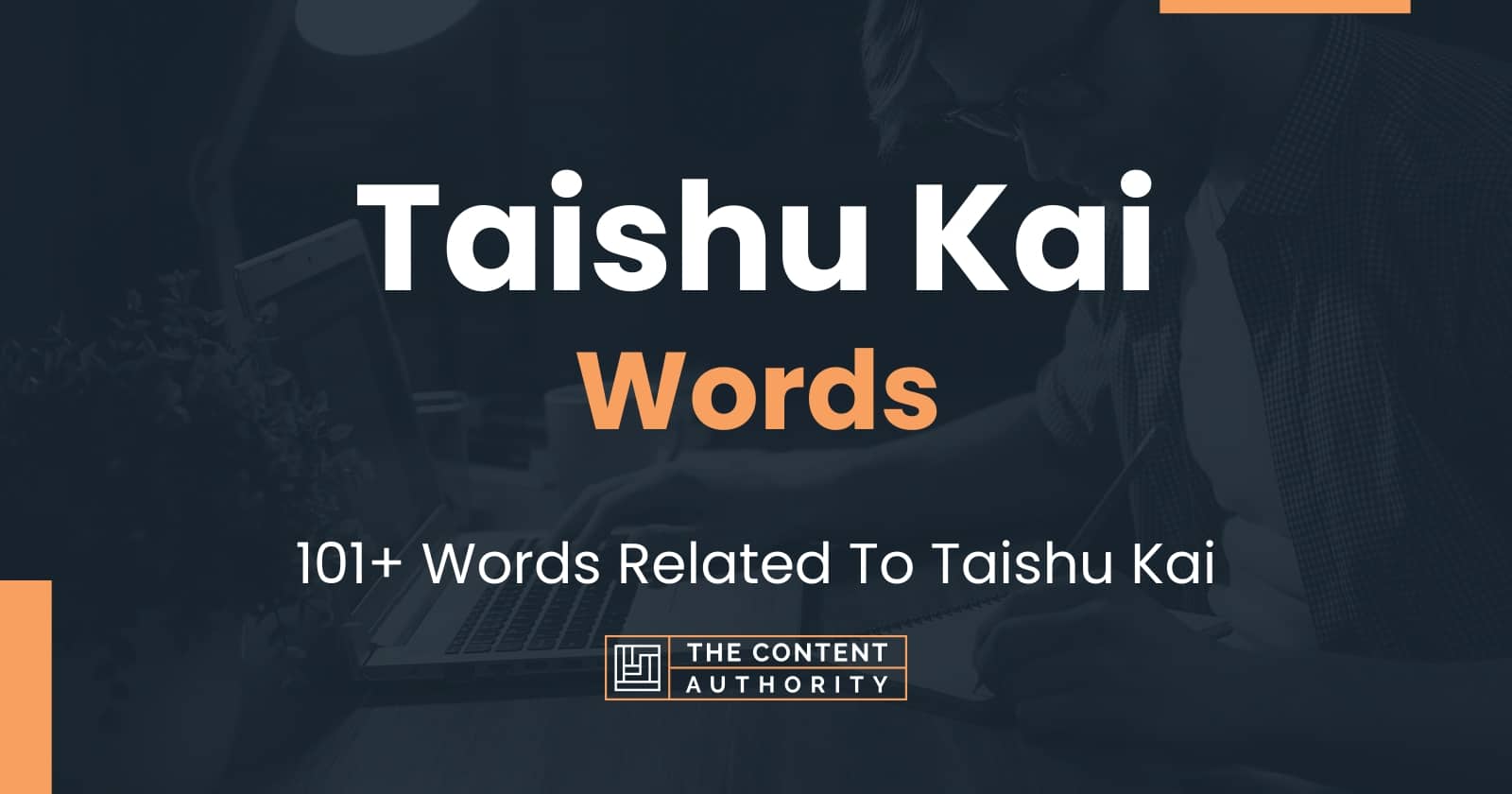 Taishu Kai Words - 101+ Words Related To Taishu Kai