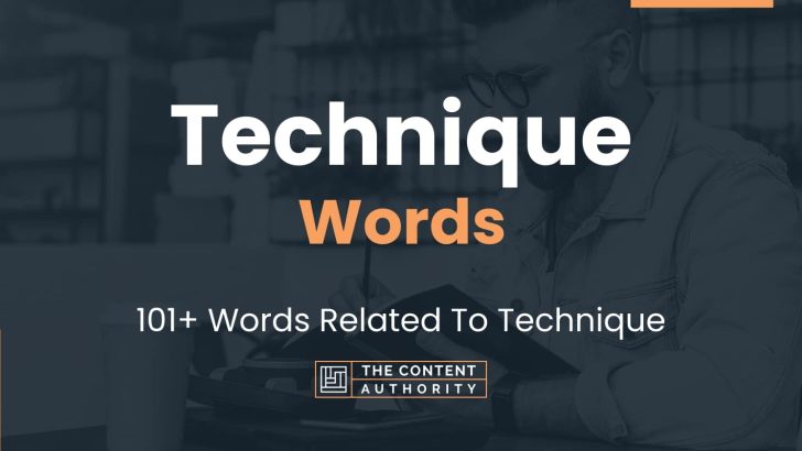 Technique Words – 101+ Words Related To Technique