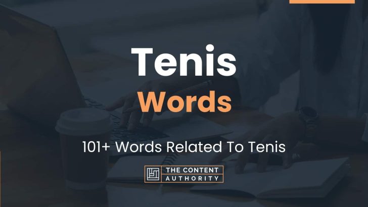 Tenis Words – 101+ Words Related To Tenis