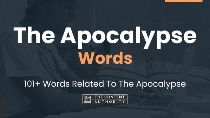 The Apocalypse Words – 101+ Words Related To The Apocalypse