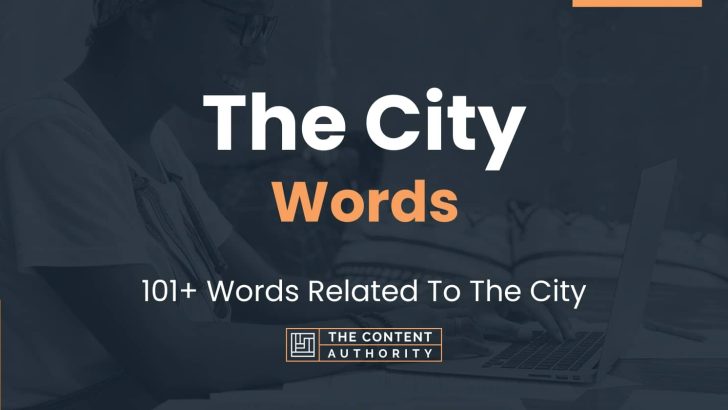 The City Words – 101+ Words Related To The City