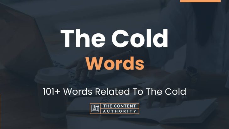The Cold Words – 101+ Words Related To The Cold