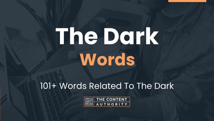 The Dark Words – 101+ Words Related To The Dark