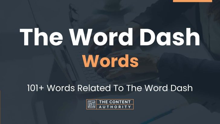 The Word Dash Words - 101+ Words Related To The Word Dash