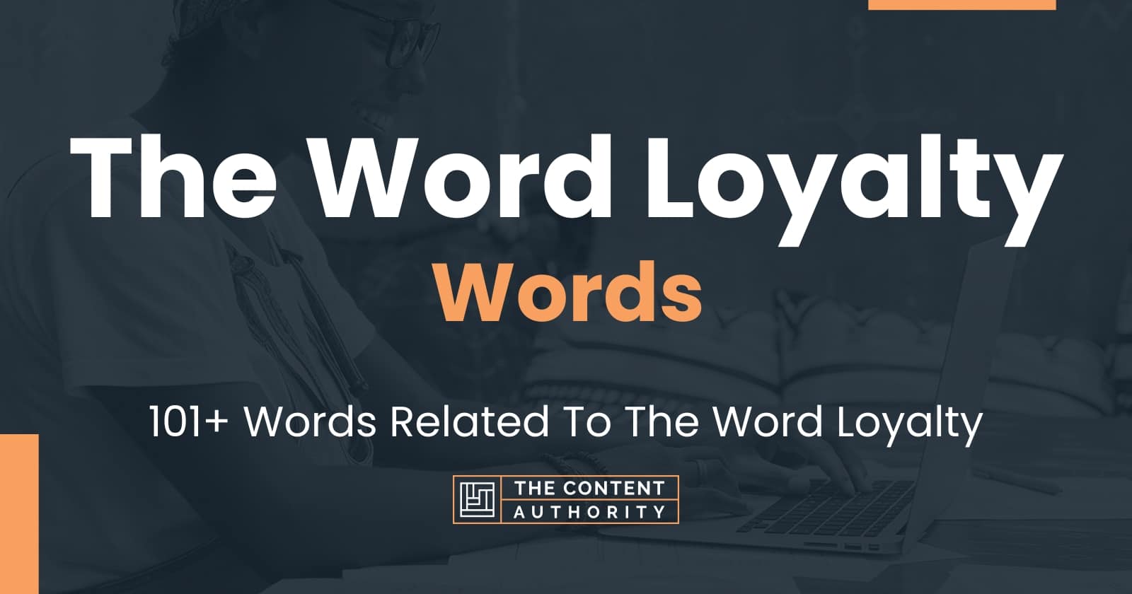 The Word Loyalty Words - 101+ Words Related To The Word Loyalty