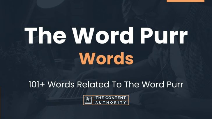 The Word Purr Words – 101+ Words Related To The Word Purr