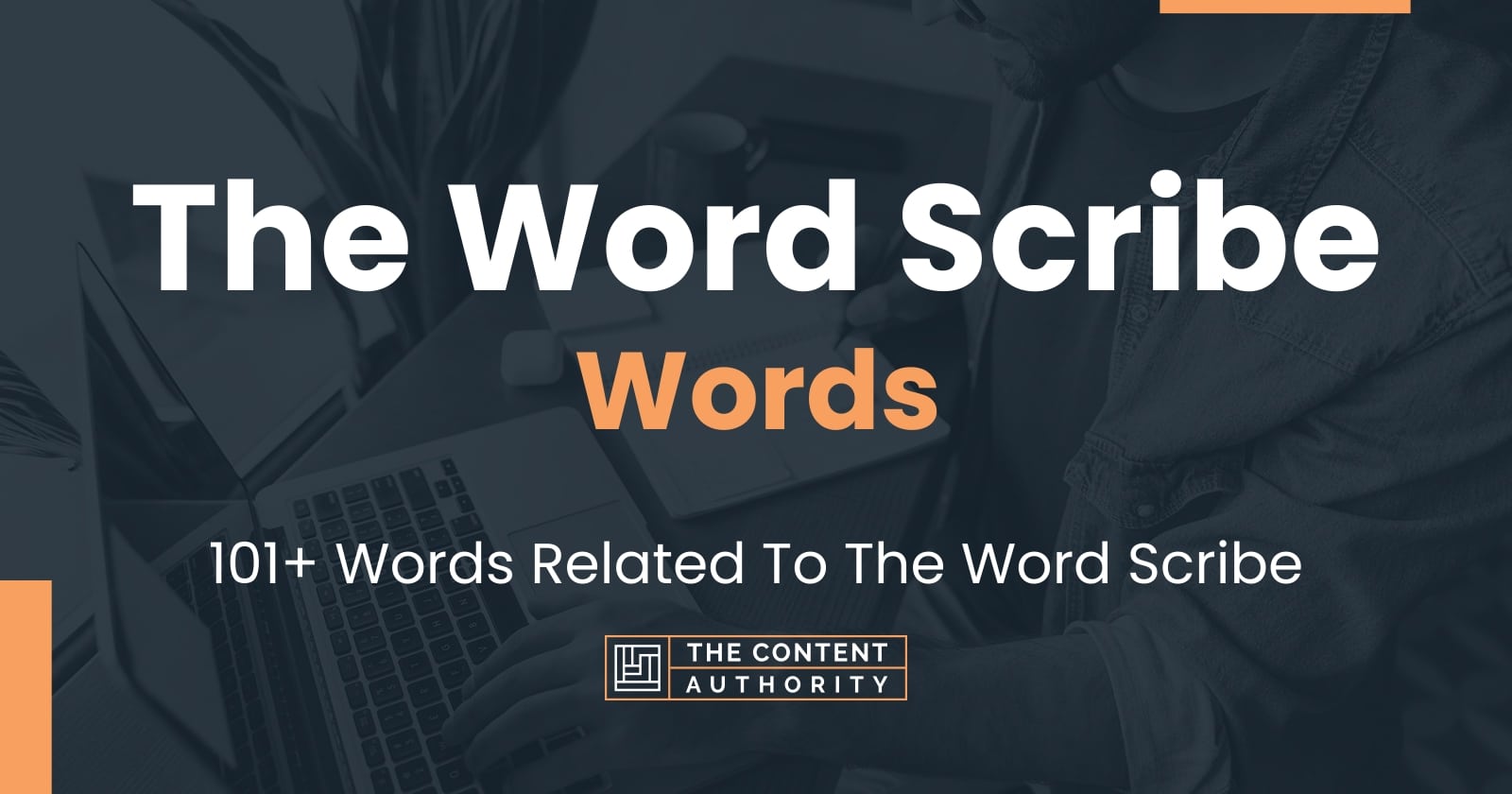 The Word Scribe Words - 101+ Words Related To The Word Scribe