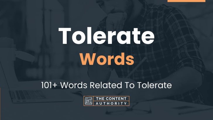 Tolerate Words – 101+ Words Related To Tolerate