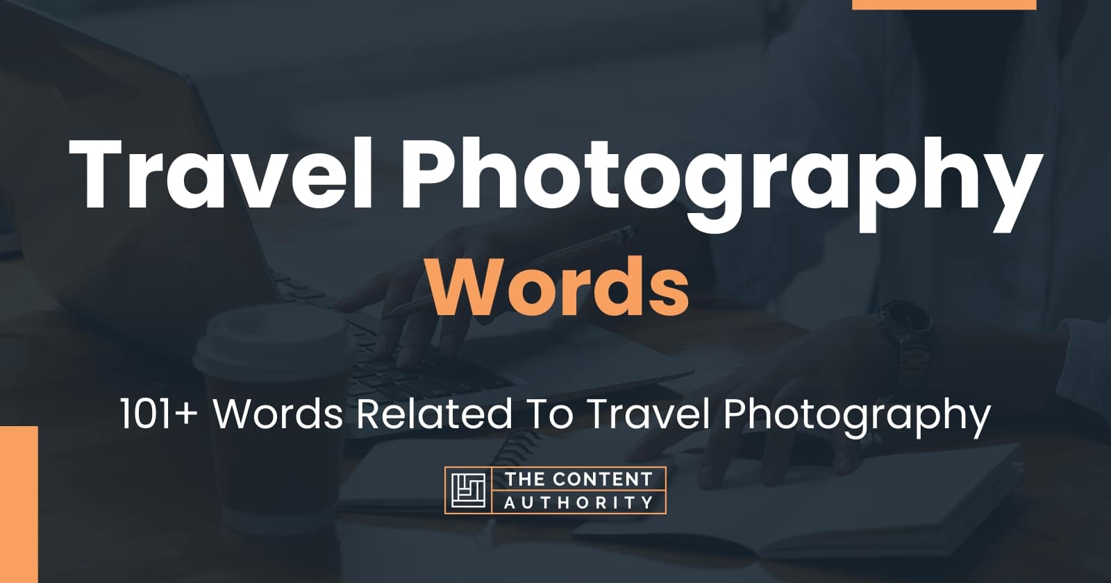 travel-photography-words-101-words-related-to-travel-photography