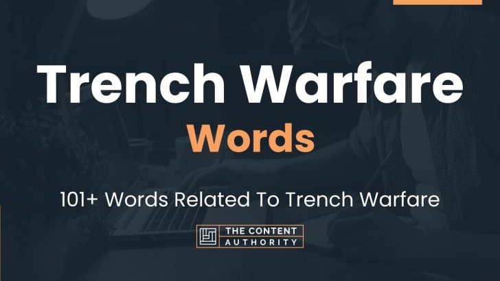 Trench Warfare Words – 101+ Words Related To Trench Warfare