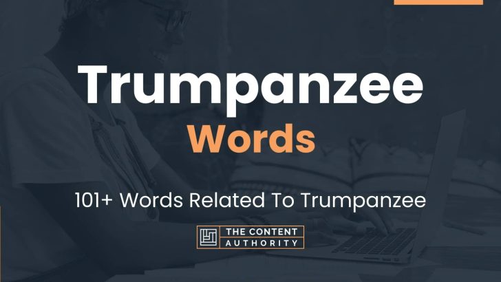 Trumpanzee Words - 101+ Words Related To Trumpanzee