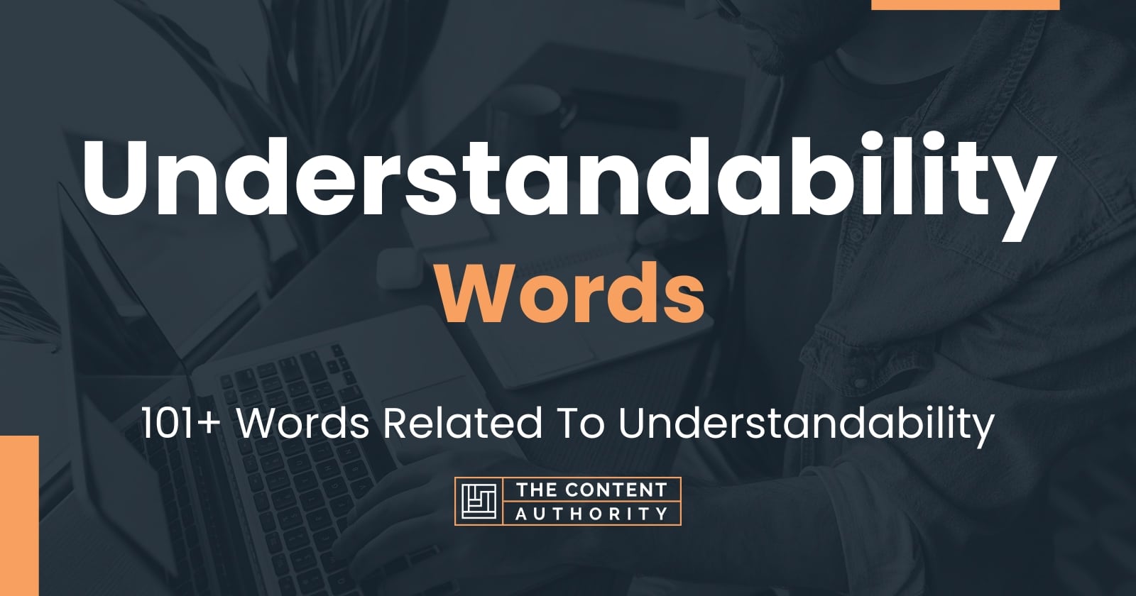 Understandability Words - 101+ Words Related To Understandability