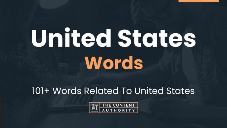 United States Words – 101+ Words Related To United States