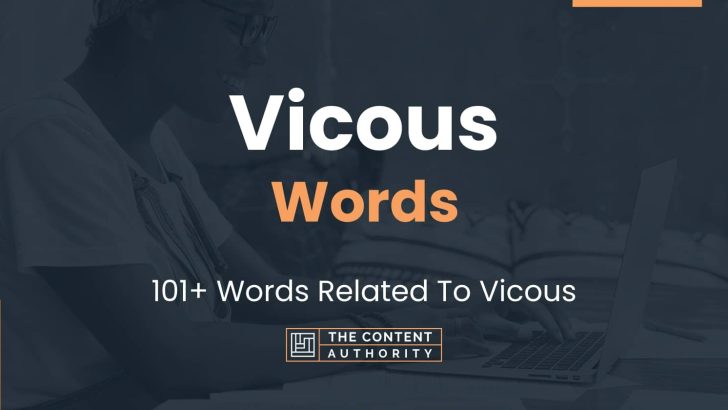 Vicous Words – 101+ Words Related To Vicous
