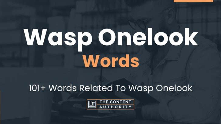 Wasp Onelook Words – 101+ Words Related To Wasp Onelook