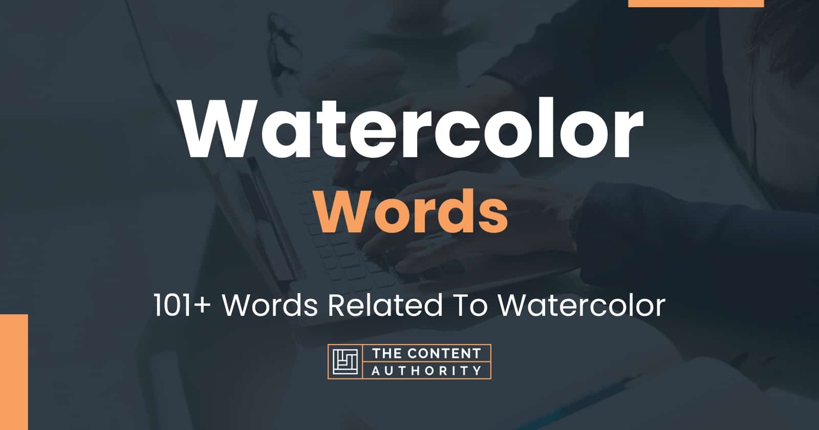 Watercolor Words - 101+ Words Related To Watercolor