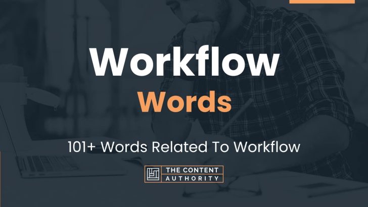 Workflow Words – 101+ Words Related To Workflow