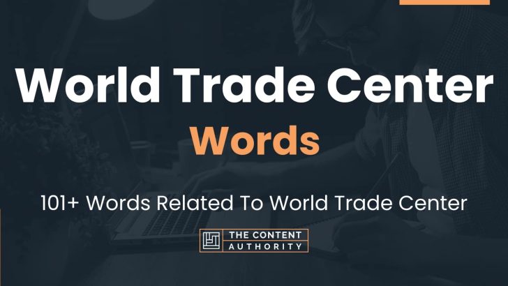 World Trade Center Words – 101+ Words Related To World Trade Center