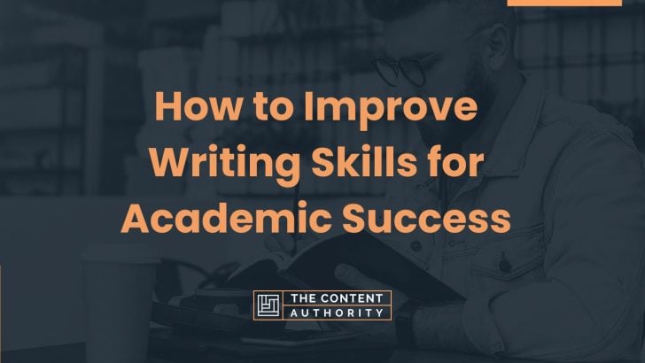 How to Improve Writing Skills for Academic Success
