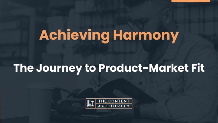 Achieving Harmony: The Journey to Product-Market Fit