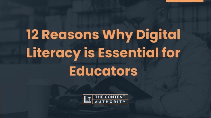 12 Reasons Why Digital Literacy is Essential for Educators
