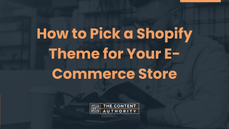 How to Pick a Shopify Theme for Your E-Commerce Store