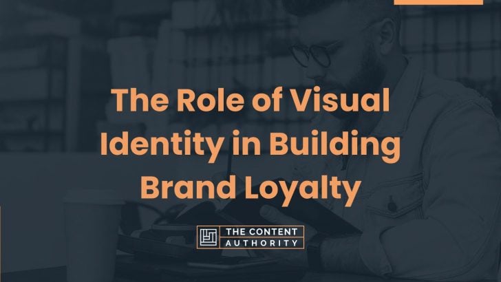 The Role of Visual Identity in Building Brand Loyalty