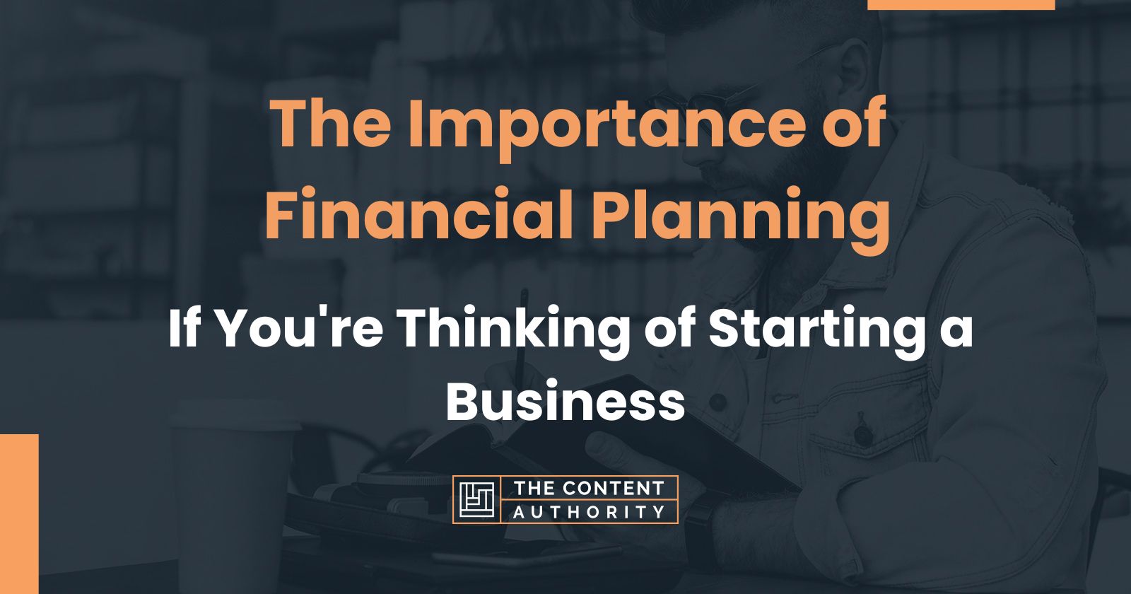 The Importance of Financial Planning If You're Thinking of Starting a ...