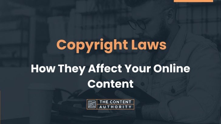 Copyright Laws and How They Affect Your Online Content