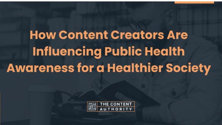 How Content Creators Are Influencing Public Health Awareness for a Healthier Society